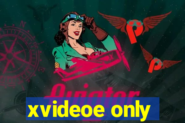 xvideoe only